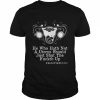 He Who Hath Not A Uterus Should Just Stfu Fallopians 1313 Art  Classic Men's T-shirt