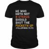 He Who Hath Not A Uterus Should Shut The Fucketh Shirt Classic Men's T-shirt