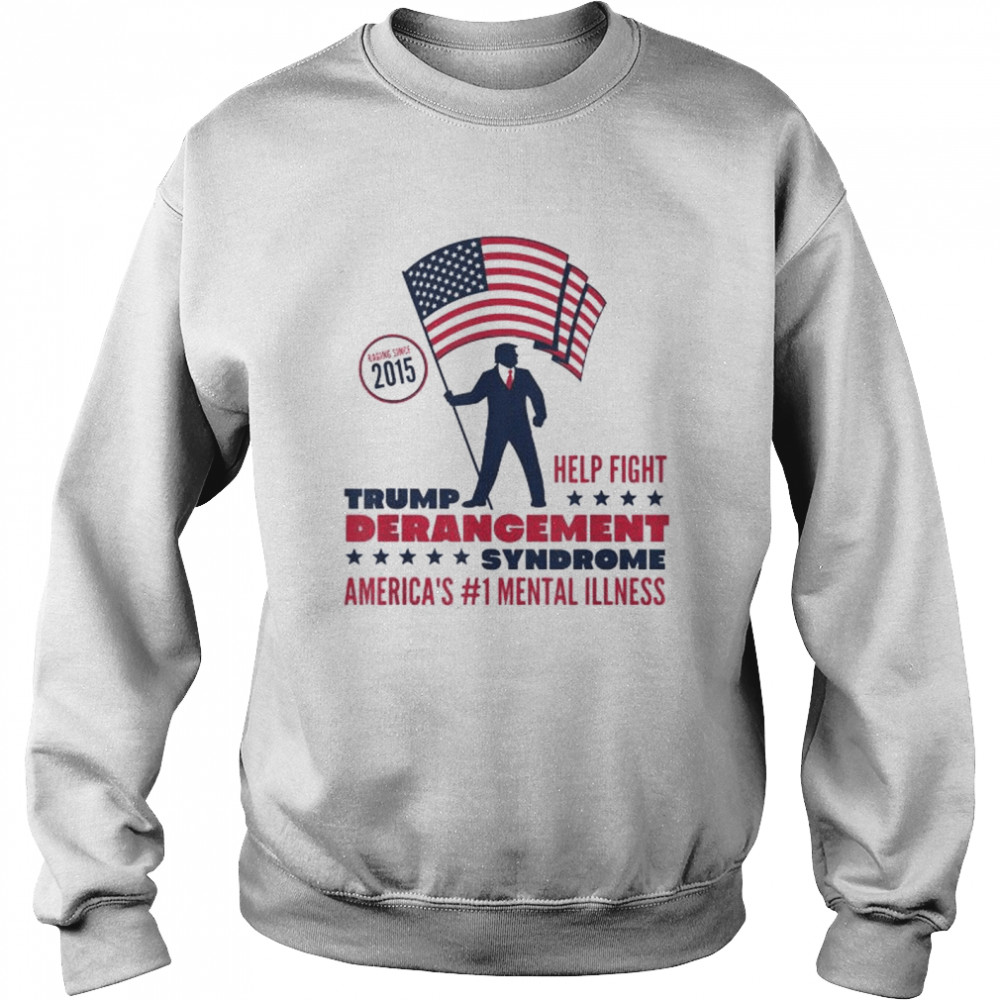 Help fight Trump derangement syndrome pro Trump  Unisex Sweatshirt