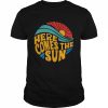 Here Comes The Sun Shirt Classic Men's T-shirt