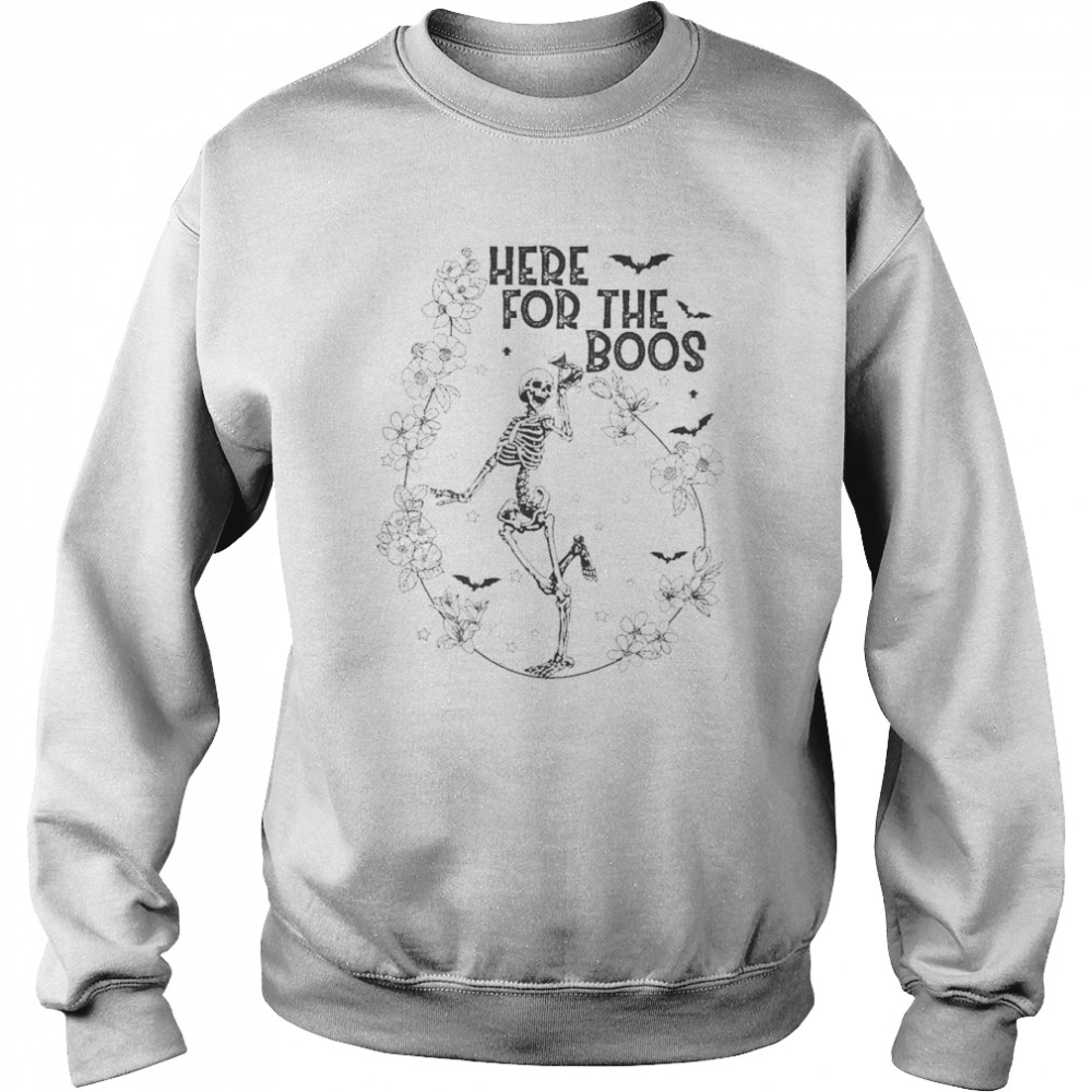 Here For The Boos Skeleton Drinking Wine Shirt Unisex Sweatshirt