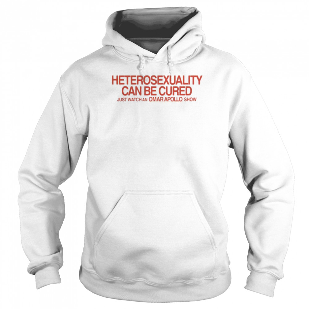 Heterosexuality Can Be Cured Just Watch An Omar Apollo Show Shirt Unisex Hoodie