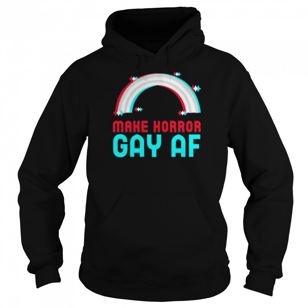 Horror Oasis Merch Make Horror Gay Af Curatorofhorror T-Shirt Unisex Hoodie