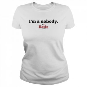 I Am A Nobody Katie For Congress Katie Arrington T-Shirt Classic Women's T-shirt