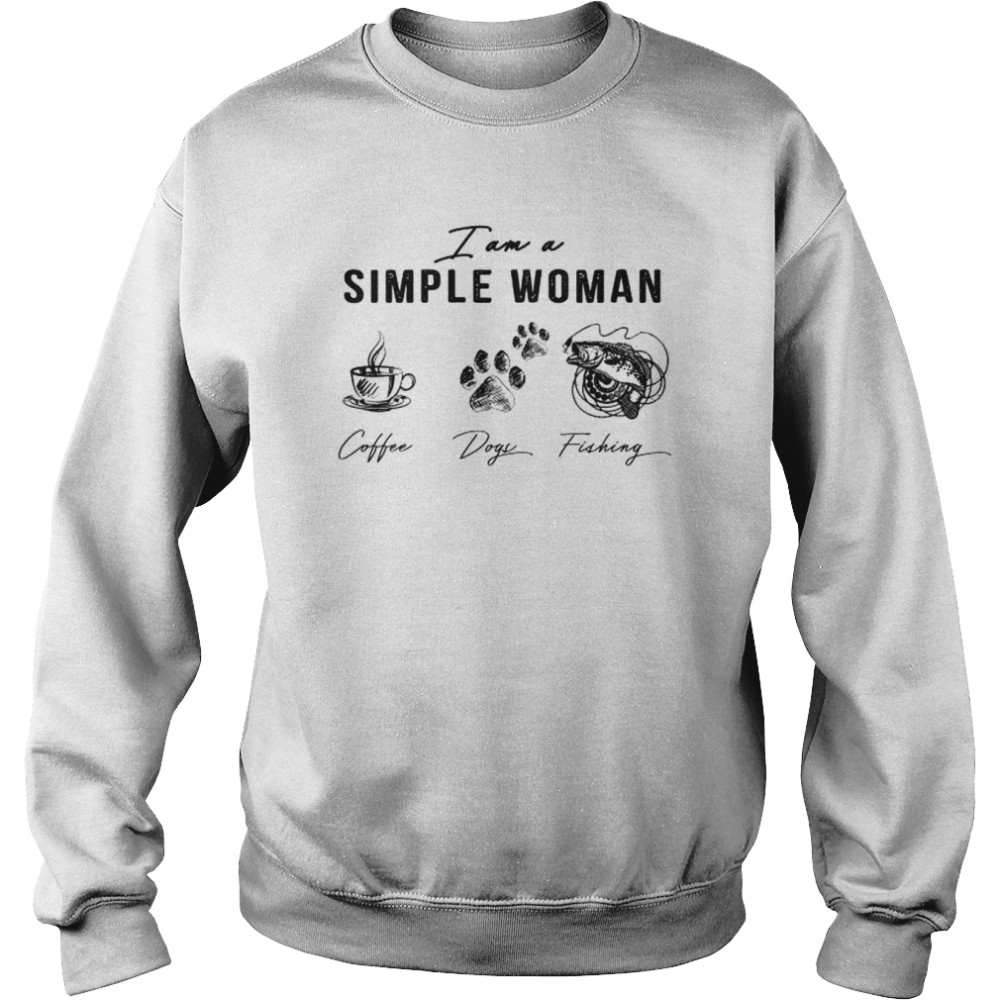 I Am A Simple Woman I Like Coffee Dogs Fishing Shirt Unisex Sweatshirt