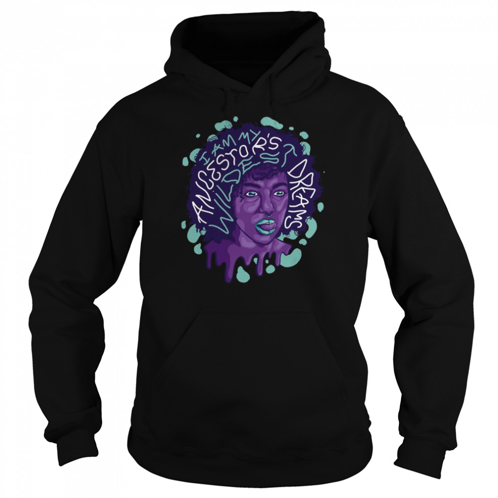 I Am My Ancestors’ Wildest Dreams Juneteenth  Unisex Hoodie