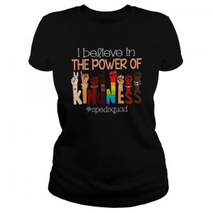 I Believe In The Power Of Kindness Sped Squad Shirt Classic Women's T-shirt