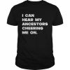 I Can Hear My Ancestors Cheering Me On Shirt Classic Men's T-shirt