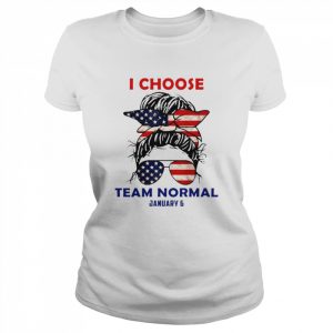 I Choose Team Normal January 6 Team America T-Shirt Classic Women's T-shirt