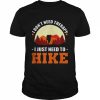 I Don’t Need Therapy. I Just Need To Hike – Hiking Climbing Shirt Classic Men's T-shirt