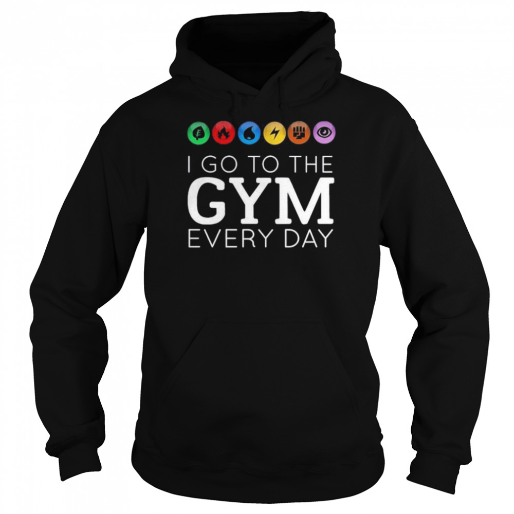 I Go To The Gym Everyday Pokemon Elements T-Shirt Unisex Hoodie