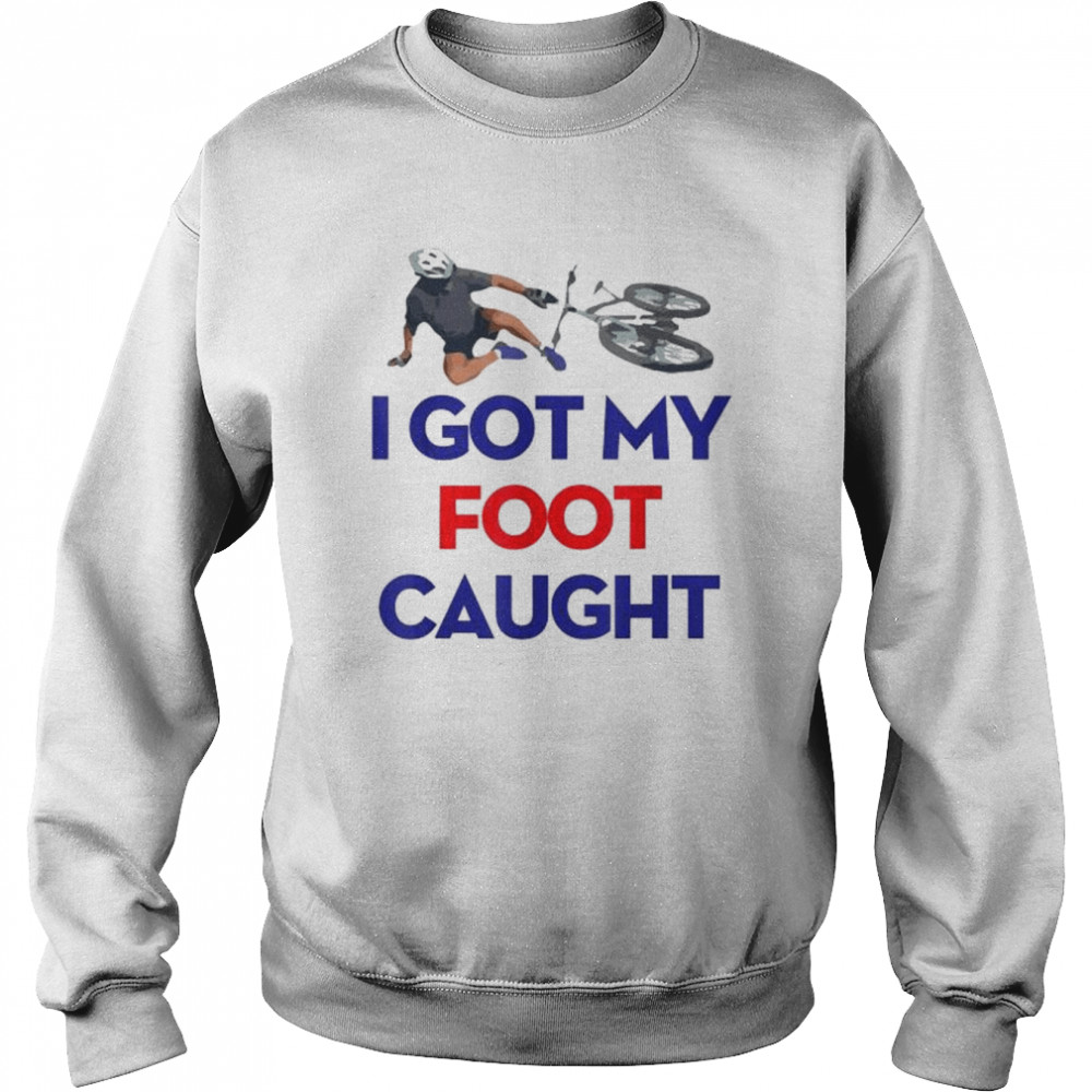 I Got My Foot Caught Funny Bike Fall Joe Biden T-Shirt Unisex Sweatshirt