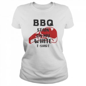 I Had A BBQ Stain On My White T Shirt Lyrics T-Shirt Classic Women's T-shirt