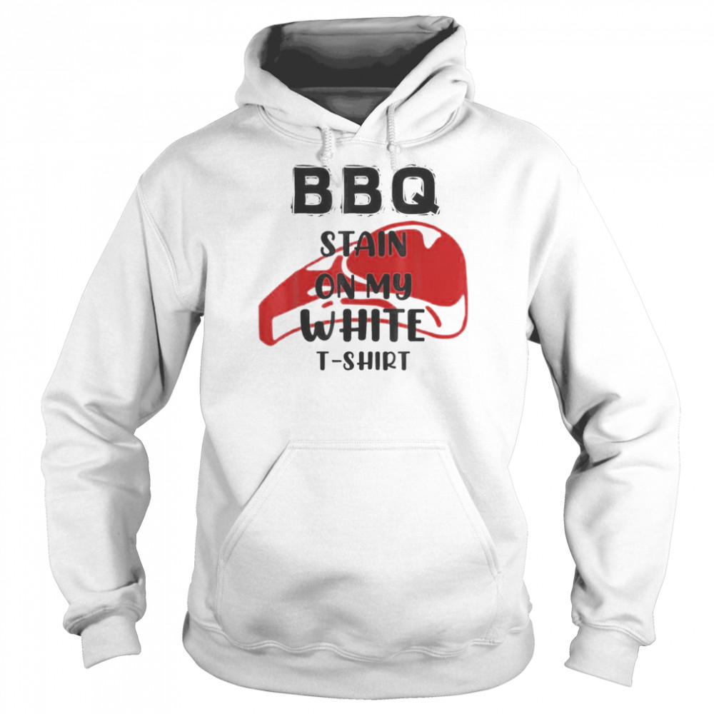 I Had A BBQ Stain On My White T Shirt Lyrics T-Shirt Unisex Hoodie