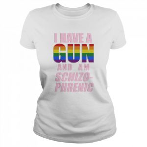 I Have A Gun And Am Schizo Phrenic Lgpt Rusty Cage Merch Shirt Classic Women's T-shirt