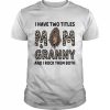 I Have Two Titles Mom & Granny Mother Day Leopard Shirt Classic Men's T-shirt