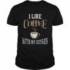 I Like Coffee With My Oxygen Coffee Quote For Coffee Lovers Shirt Classic Men's T-shirt