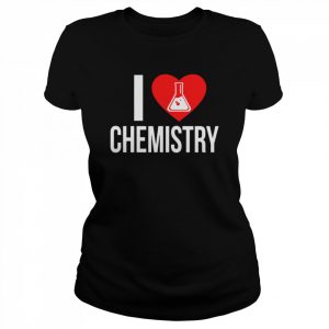 I Love Chemistry  Classic Women's T-shirt