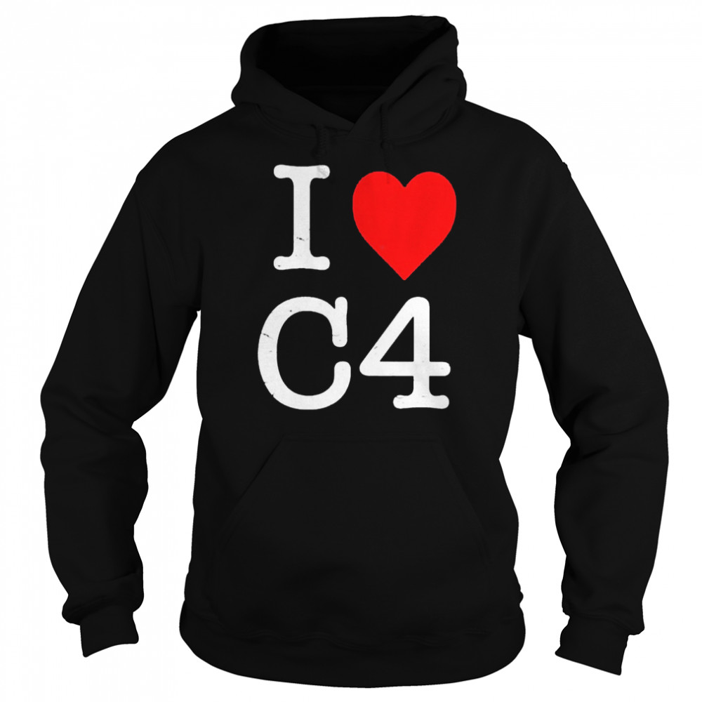 I Love Heart C4 Shirt Unisex Hoodie