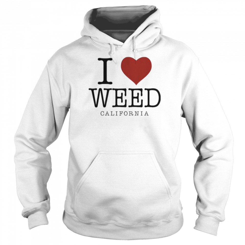 I Love Weed California  Unisex Hoodie