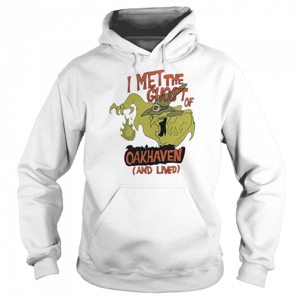 I Met The Ghost Of Oakhaven And Lived Shirt Unisex Hoodie