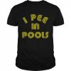 I Pee in Pools unisex T- Classic Men's T-shirt