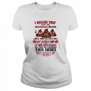 I Realize That We’re Not Biologically Happy Father’s Day Shirt Classic Women's T-shirt