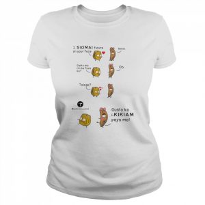 I Siomai On Your Face Shirt Classic Women's T-shirt