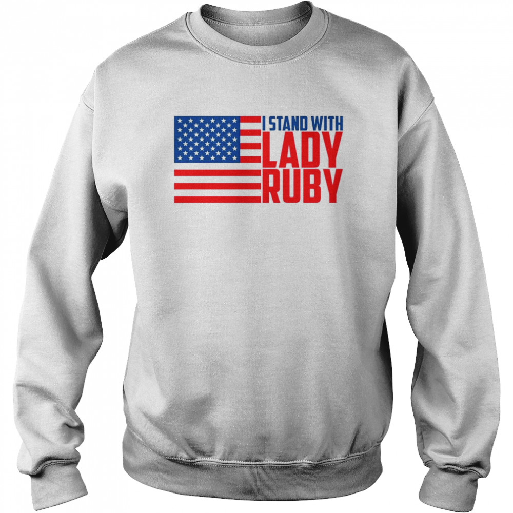 I Stand With Lady Ruby American flag  Unisex Sweatshirt