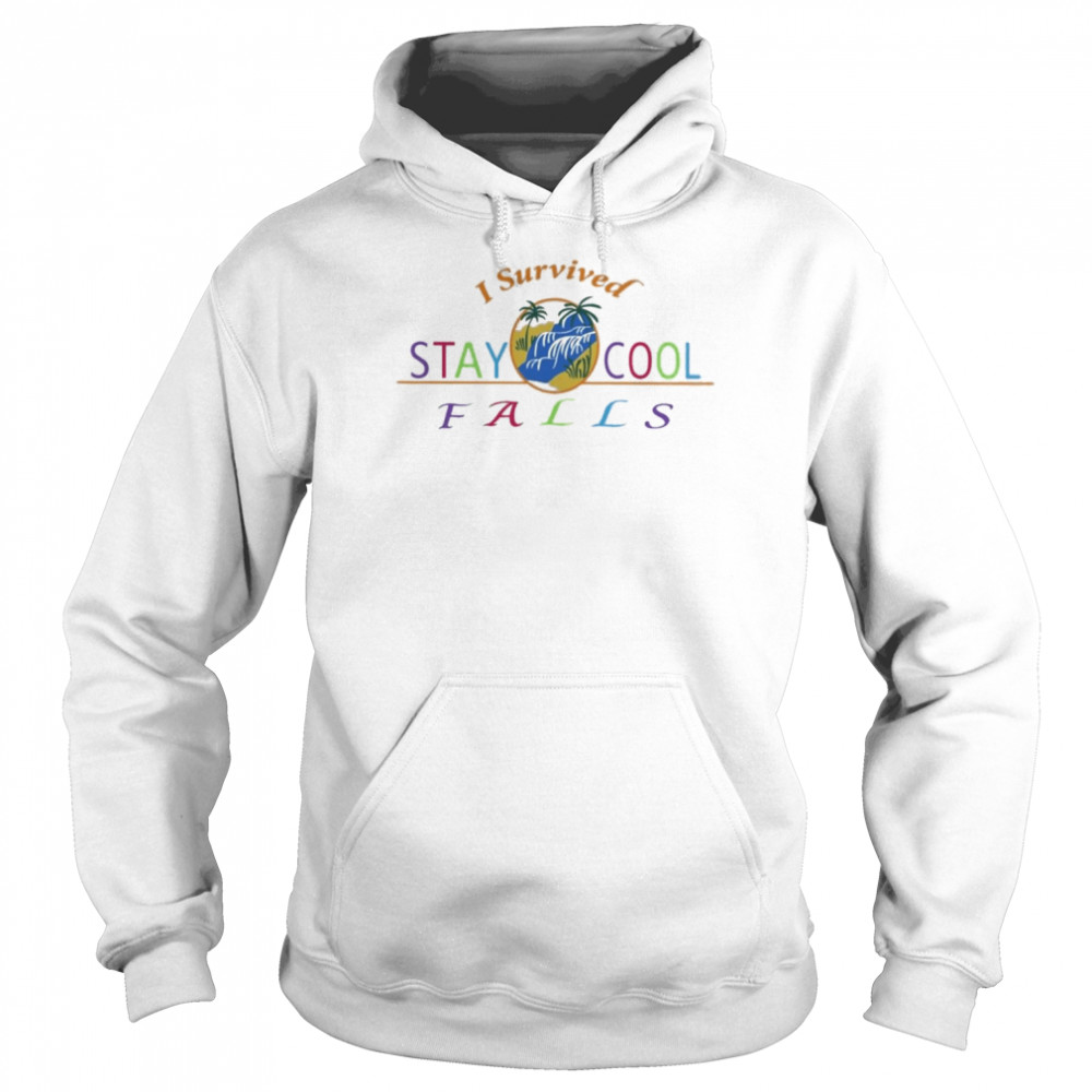 I Survived Stay Cool Falls Shirt Unisex Hoodie