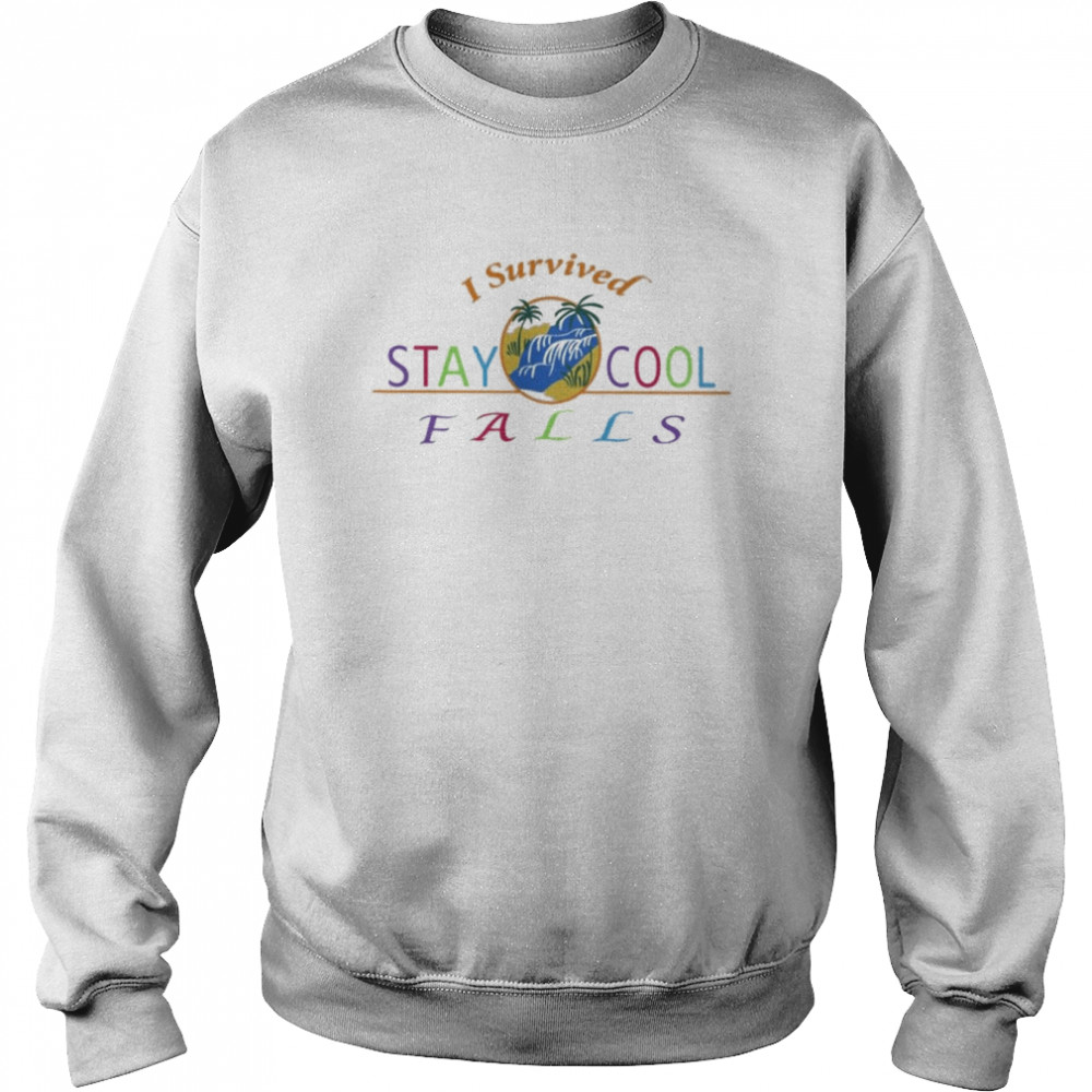 I Survived Stay Cool Falls Shirt Unisex Sweatshirt