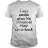 I Was Awake When Hld Announced Thier Come-back Shirt Classic Men's T-shirt