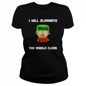 I Will Eliminate The Middle Class South Park Shirt Classic Women's T-shirt