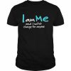 I am me and I won’t change for anyone  Classic Men's T-shirt