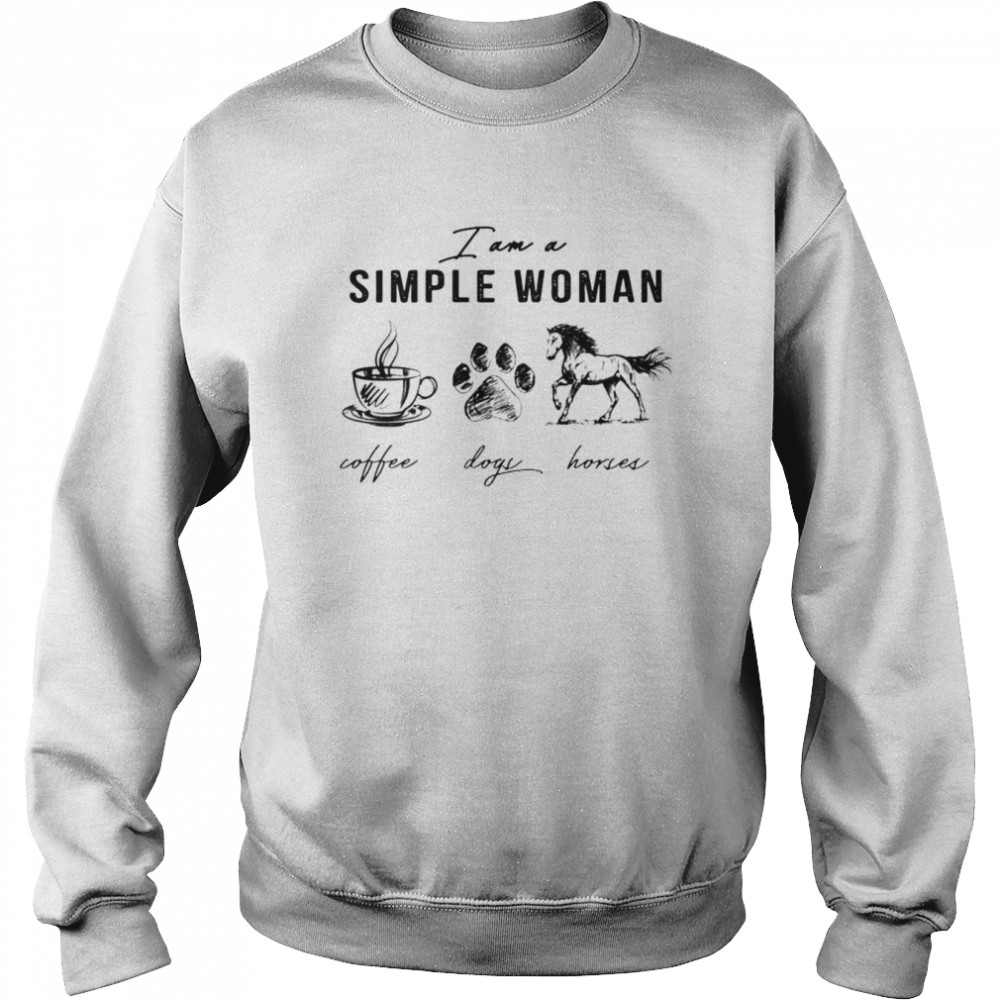 I am simple woman coffee dogs horses  Unisex Sweatshirt