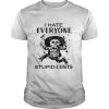 I hate everyone stupid cunts unisex T- Classic Men's T-shirt