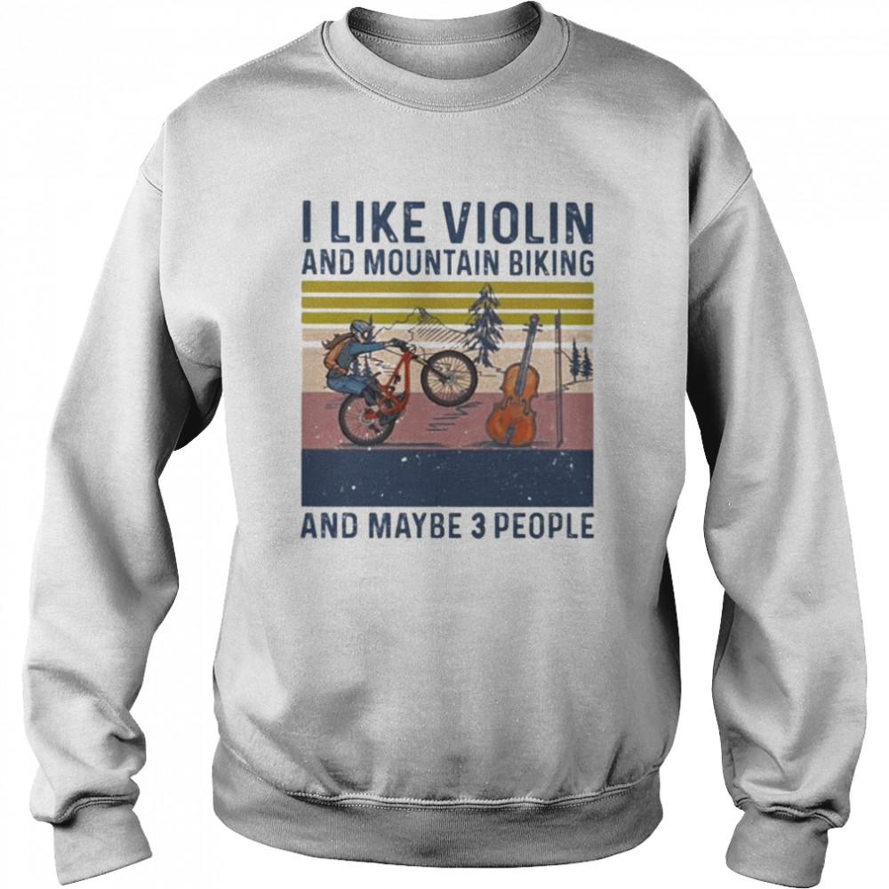 I like Violin and Mountain Biking and maybe 3 people vintage  Unisex Sweatshirt