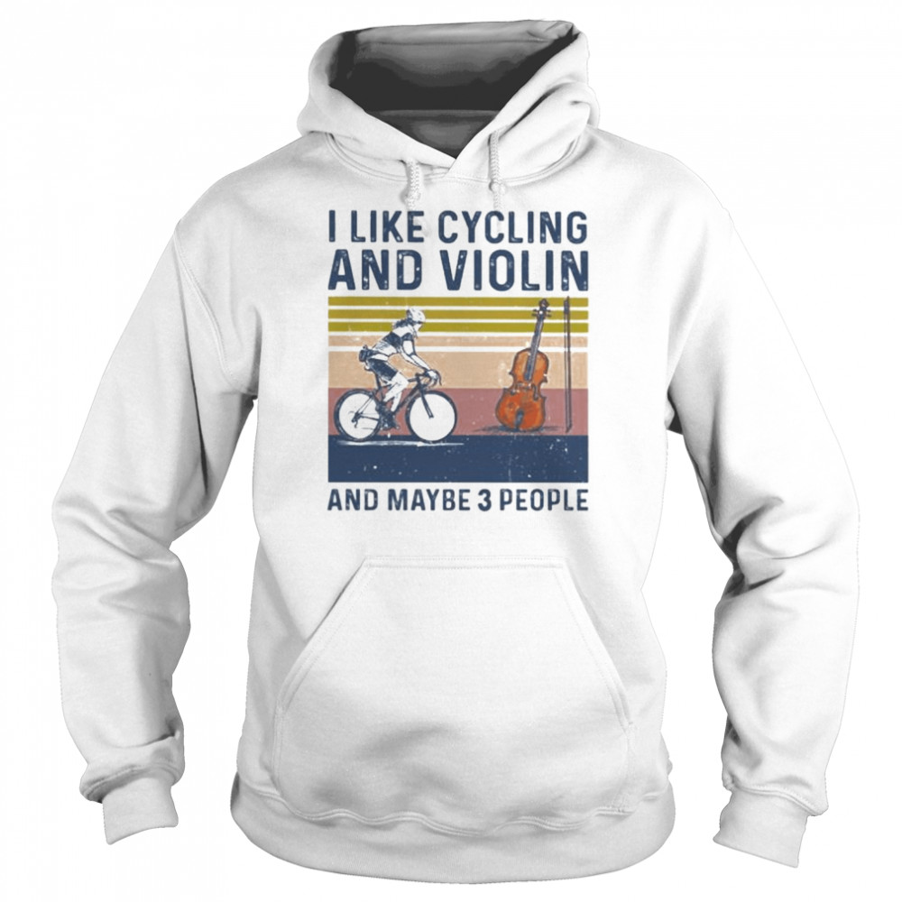 I like cycling and violin and maybe 3 people vintage  Unisex Hoodie