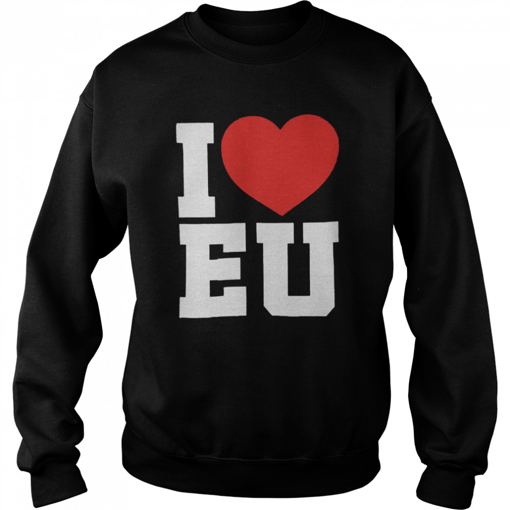 I love EU  Unisex Sweatshirt