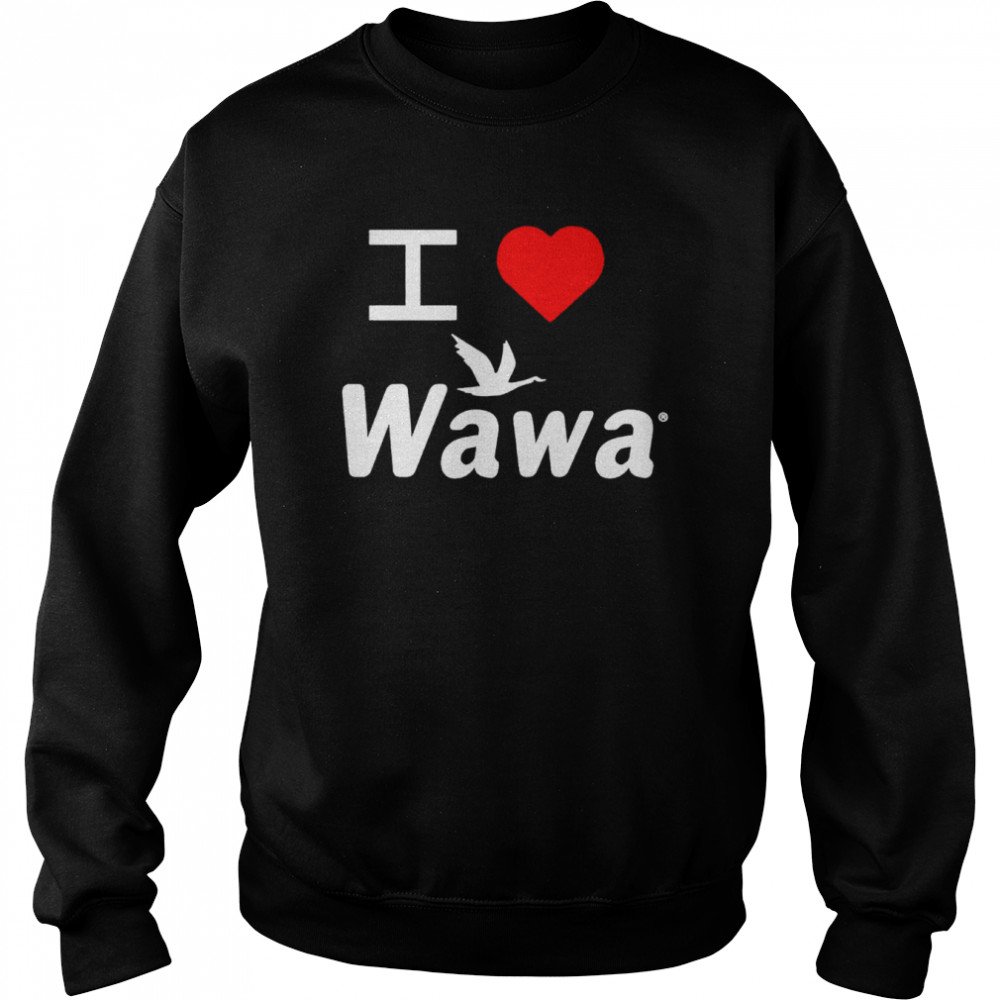 I love Wawa  Unisex Sweatshirt