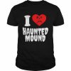 I love haunted mound  Classic Men's T-shirt