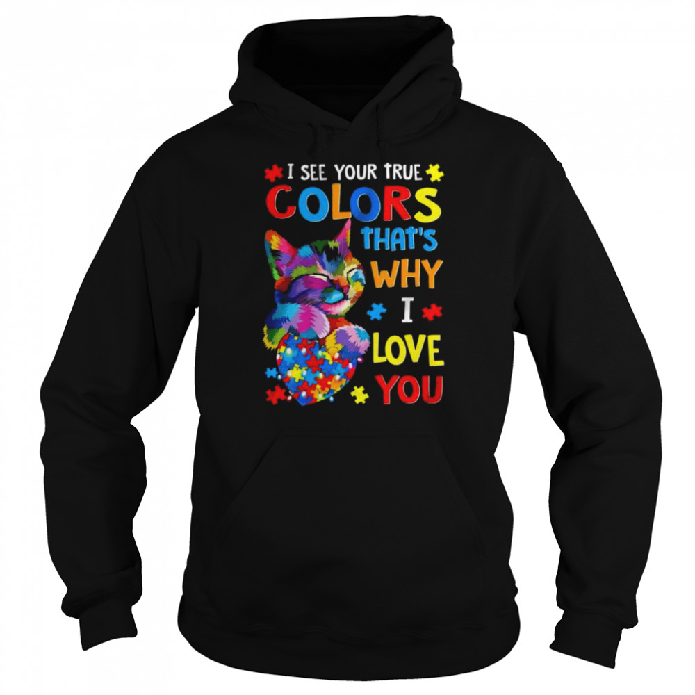 I see your true colors that’s why I love you  Unisex Hoodie