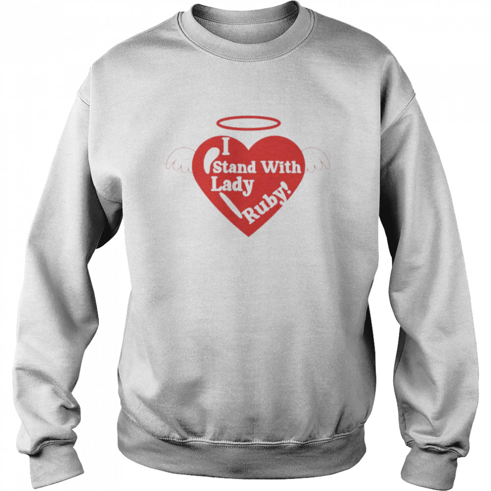 I stand with Love Lady Ruby  Unisex Sweatshirt