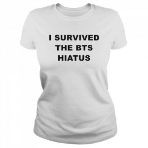 I survived the bts hiatus  Classic Women's T-shirt