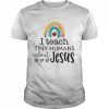 I teach tiny humans about Jesus rainbow teacher life  Classic Men's T-shirt