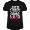 I want to live in a country that loves its children more than it loves guns  Classic Men's T-shirt