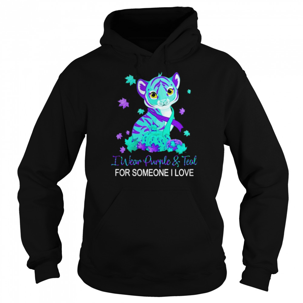 I wear purple and teal for someone I love suicide awareness  Unisex Hoodie