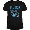 I’d Rather Be Fishing Shirt Classic Men's T-shirt