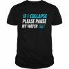 If I Collapse Please Pause My Watch Running Marathon Runner Tank ShirtTop Shirt Classic Men's T-shirt