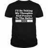 I’ll be taking my thoughts and prayer to the ballot box  Classic Men's T-shirt